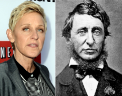 Ellen Degeneres (apresentadora de TV nos EUA) e Henry David Thoreau (escritor do século XIX)